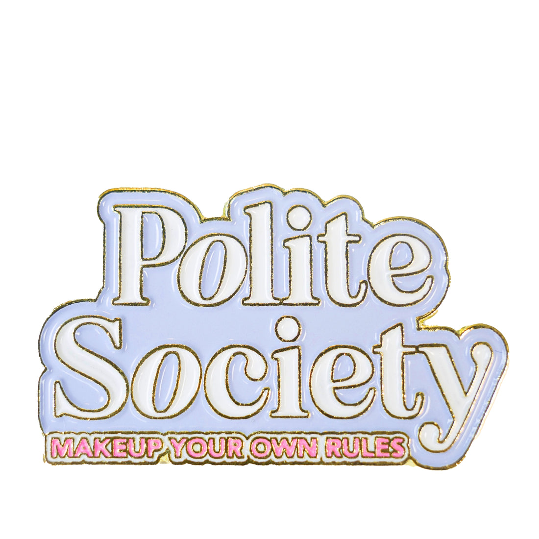 Proud To Be Polite Pin